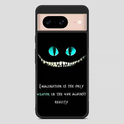 Alice In Wonderland Quote Google Pixel 8 Case