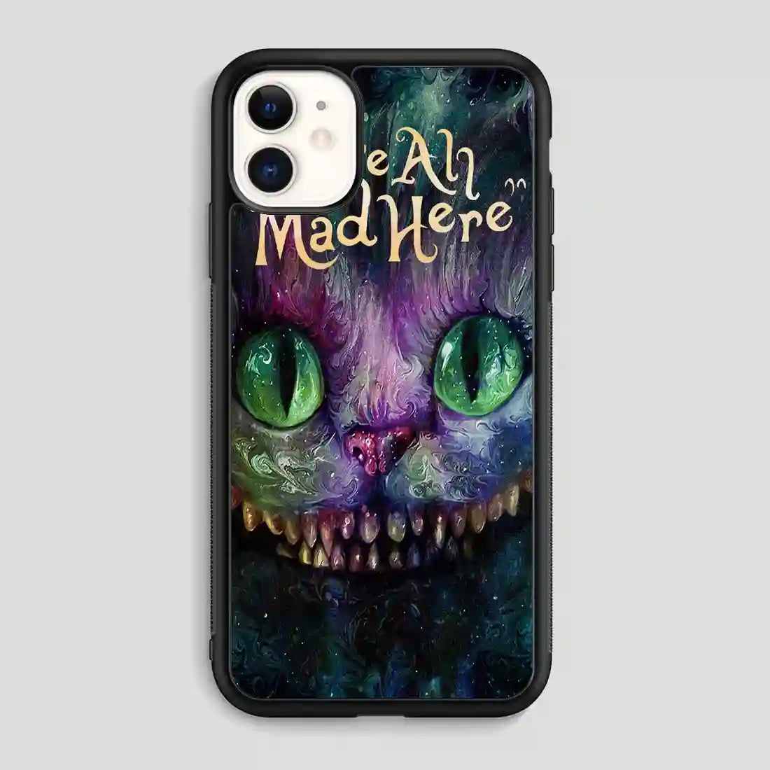 Alice In Wonderland Were Ah Mad Here iPhone 11 Case