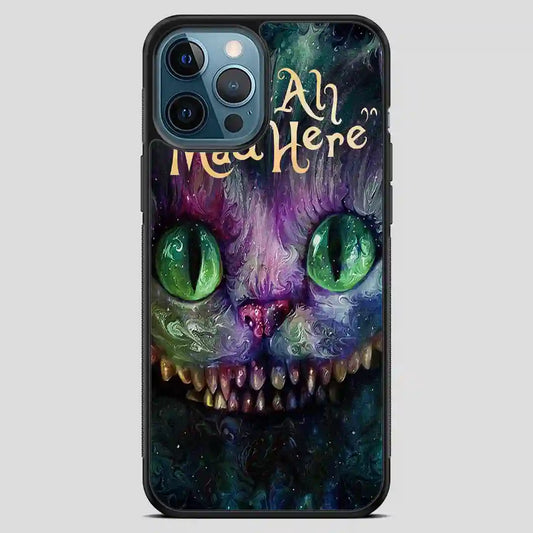 Alice In Wonderland Were Ah Mad Here iPhone 12 Pro Max Case