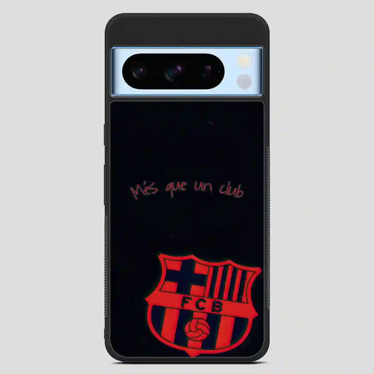 Barcelona Football Clubmes Que Un Club Google Pixel 8 Pro Case