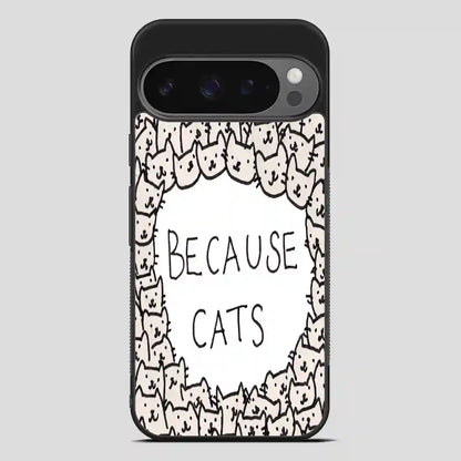 Because Cats Google Pixel 9 Pro Case