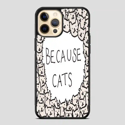 Because Cats iPhone 11 Pro Case