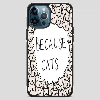 Because Cats iPhone 12 Pro Max Case