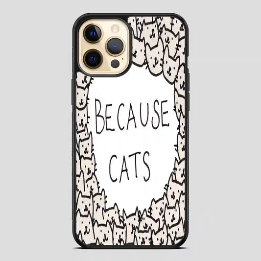 Because Cats iPhone 12 Pro Case