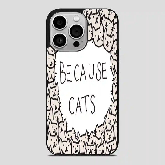 Because Cats iPhone 14 Pro Case