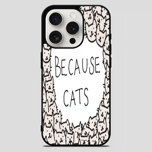 Because Cats iPhone 15 Pro Max Case