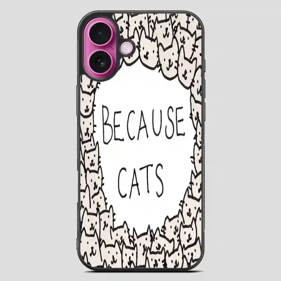 Because Cats iPhone 16 Plus Case