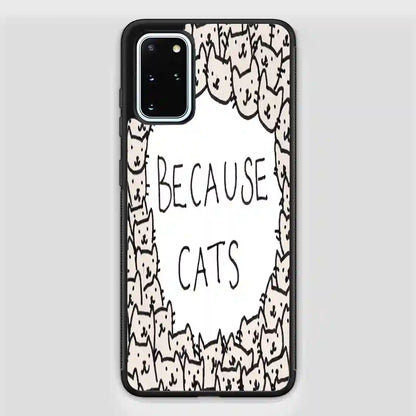 Because Cats Samsung Galaxy S20 FE Case