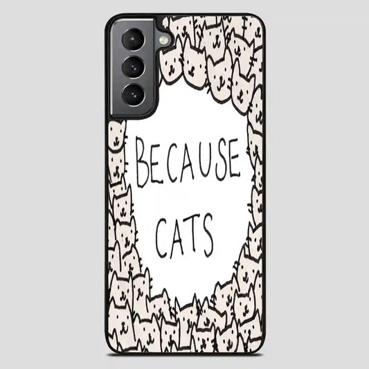 Because Cats Samsung Galaxy S21 FE Case