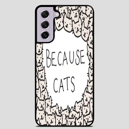 Because Cats Samsung Galaxy S21 Case