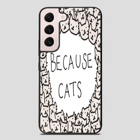 Because Cats Samsung Galaxy S22 FE Case