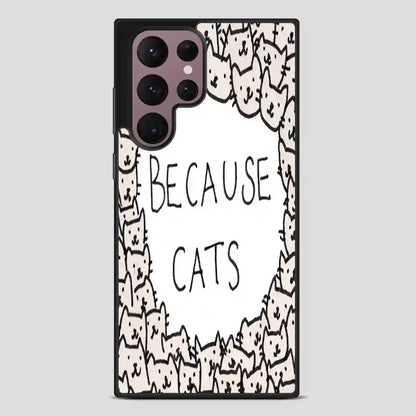 Because Cats Samsung Galaxy S22 Ultra Case