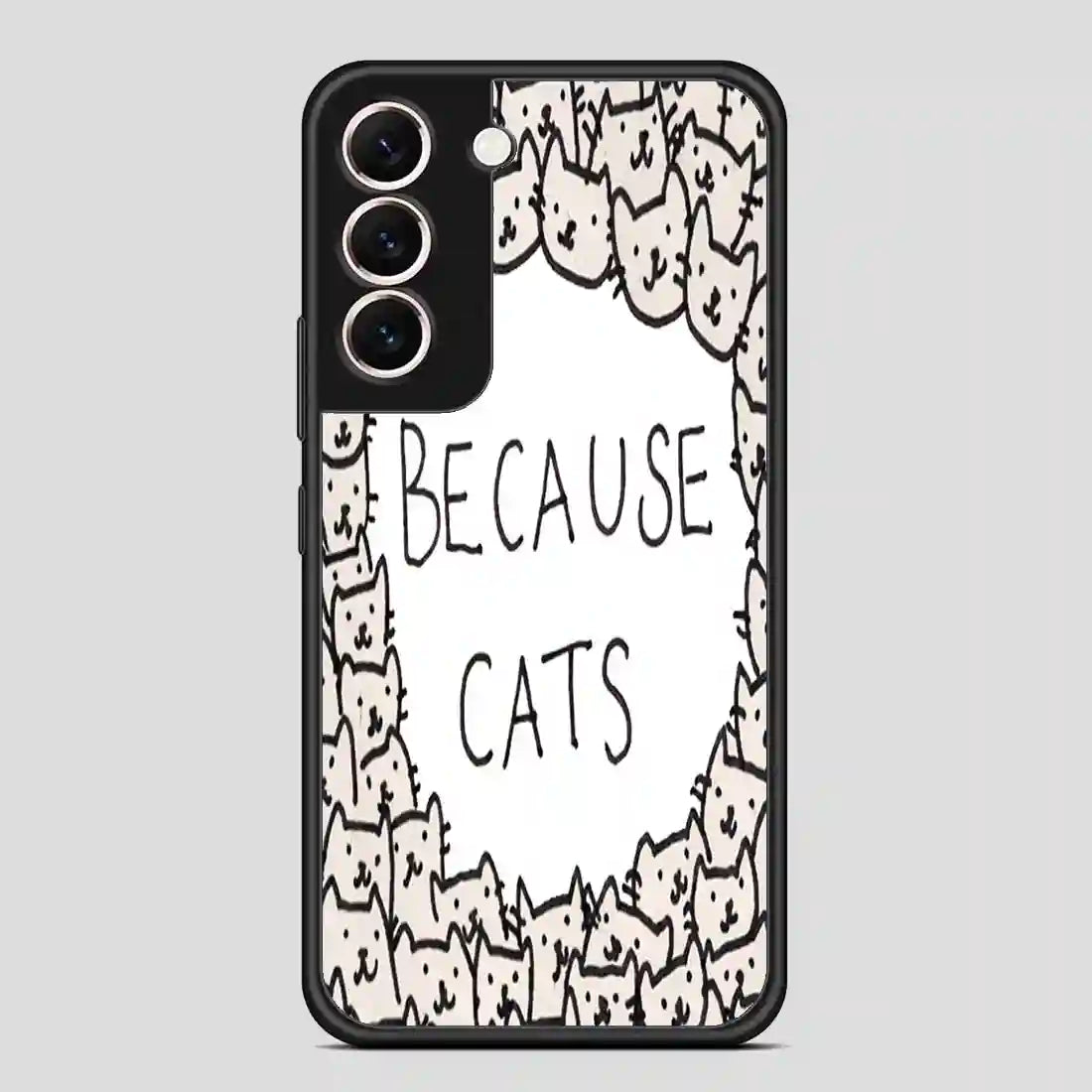 Because Cats Samsung Galaxy S22 Case