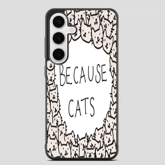 Because Cats Samsung Galaxy S24 FE Case