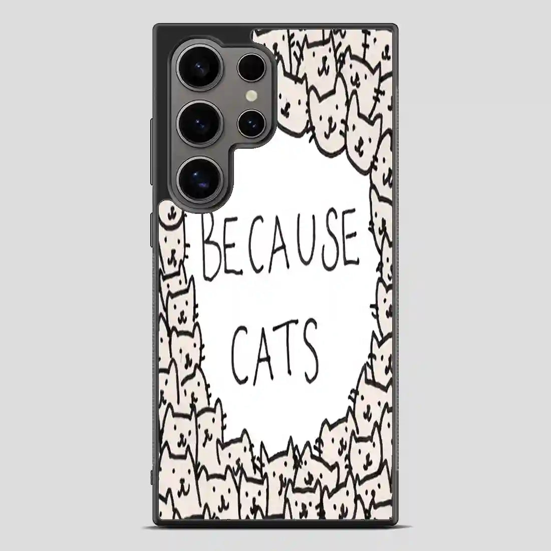 Because Cats Samsung Galaxy S24 Ultra Case