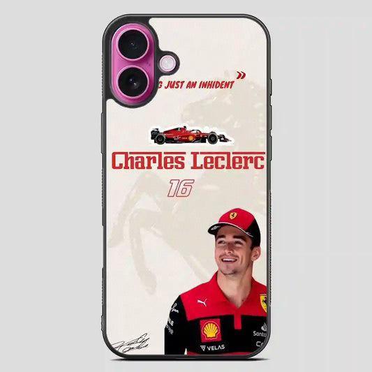 Charles Leclerc Nothing Just An Inhident iPhone 16 Plus Case