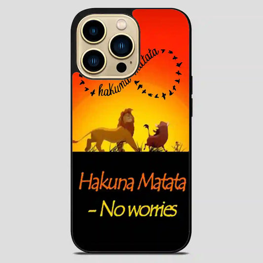 Hakuna Matata No Worries iPhone 14 Pro Max Case