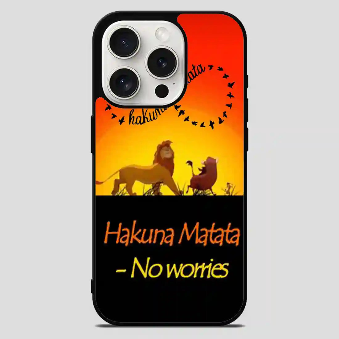 Hakuna Matata No Worries iPhone 15 Pro Max Case