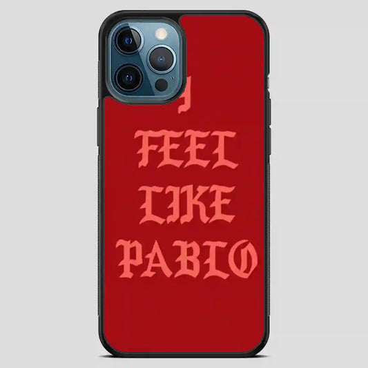 I Feel Like Pablo iPhone 12 Pro Max Case