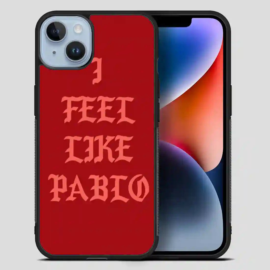 I Feel Like Pablo iPhone 14 Plus Case