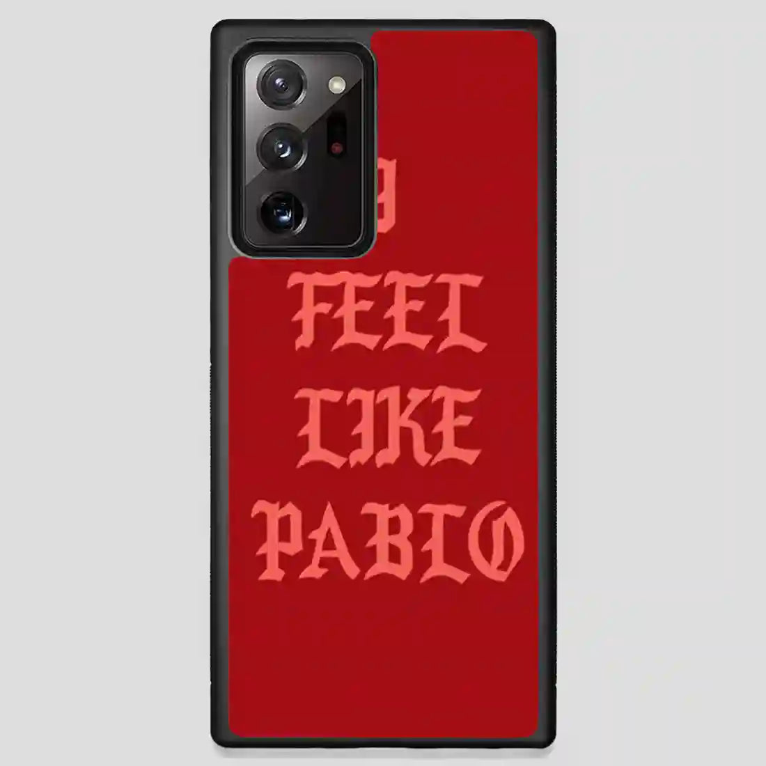 I Feel Like Pablo Samsung Galaxy Note 20 Ultra Case