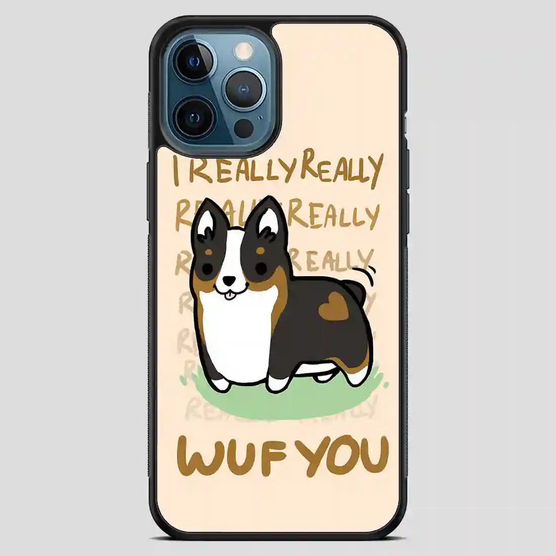 I Really Wuf You iPhone 12 Pro Max Case