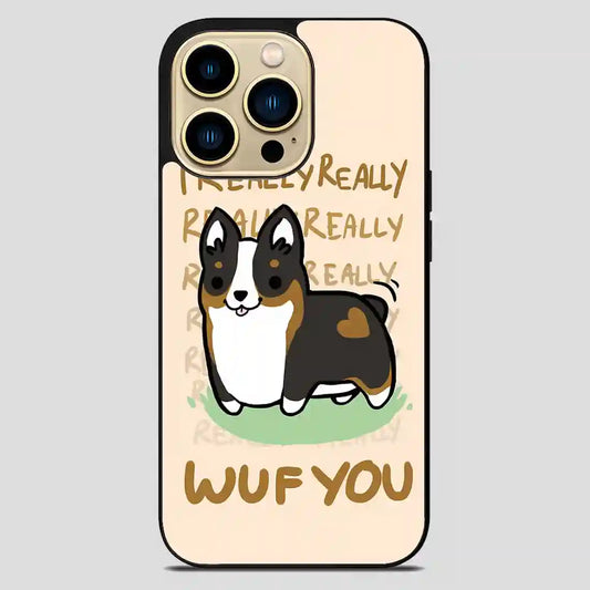 I Really Wuf You iPhone 14 Pro Max Case