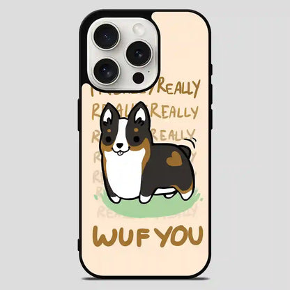 I Really Wuf You iPhone 15 Pro Max Case