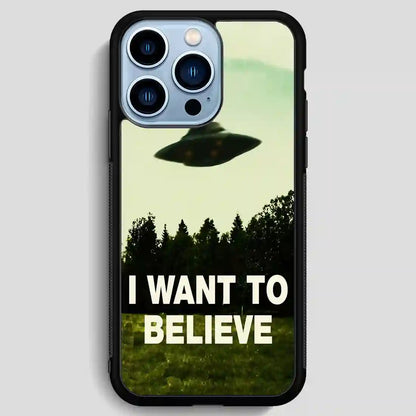 I Want To Believe iPhone 13 Pro Max Case