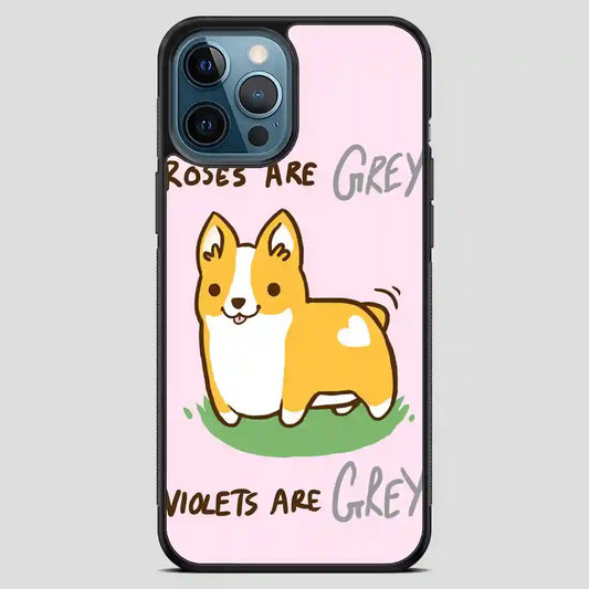 I Wuf Corgis Roses Are Grey Violets Are Grey iPhone 12 Pro Max Case