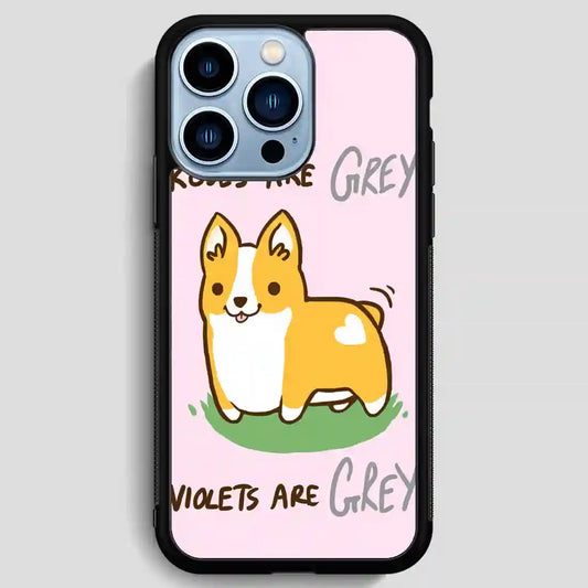 I Wuf Corgis Roses Are Grey Violets Are Grey iPhone 13 Pro Max Case