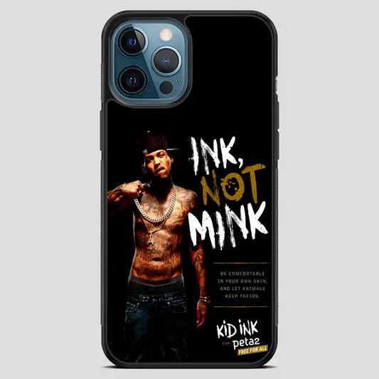 Kid Ink Not Mink iPhone 12 Pro Max Case