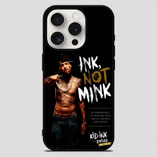 Kid Ink Not Mink iPhone 15 Pro Max Case