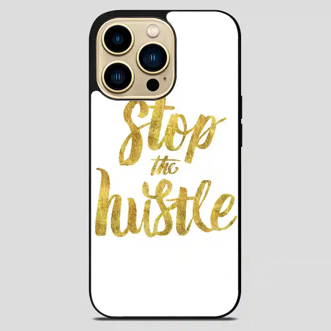 Stop The Hustle iPhone 14 Pro Max Case