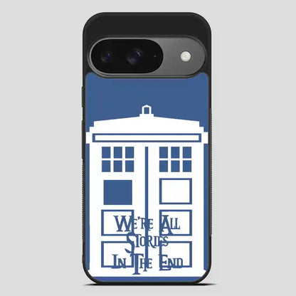 Tardis Were All Stories In The End Google Pixel 9 Case