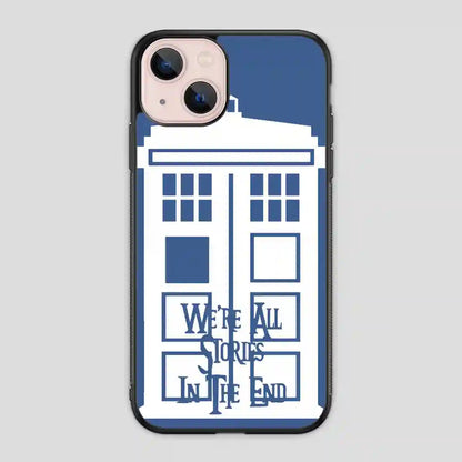 Tardis Were All Stories In The End iPhone 13 Mini Case