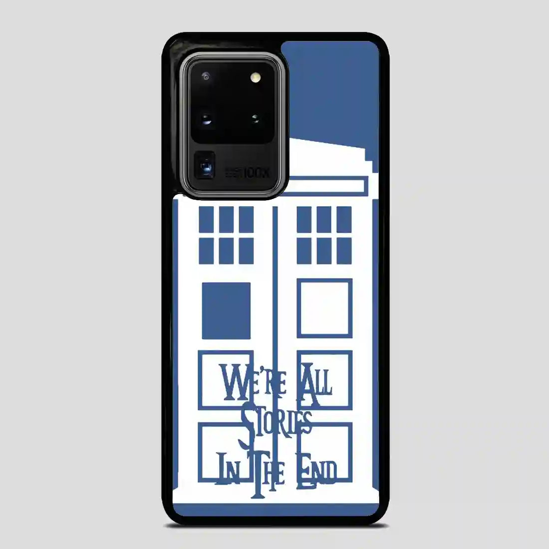 Tardis Were All Stories In The End Samsung Galaxy S20 Ultra Case