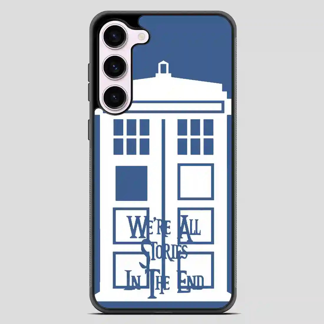 Tardis Were All Stories In The End Samsung Galaxy S23 Case