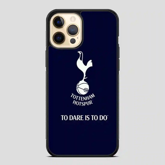 Tottenham Hotspur Tp Dare Is To Do iPhone 11 Pro Case