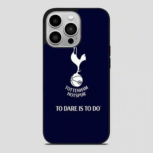 Tottenham Hotspur Tp Dare Is To Do iPhone 14 Pro Case