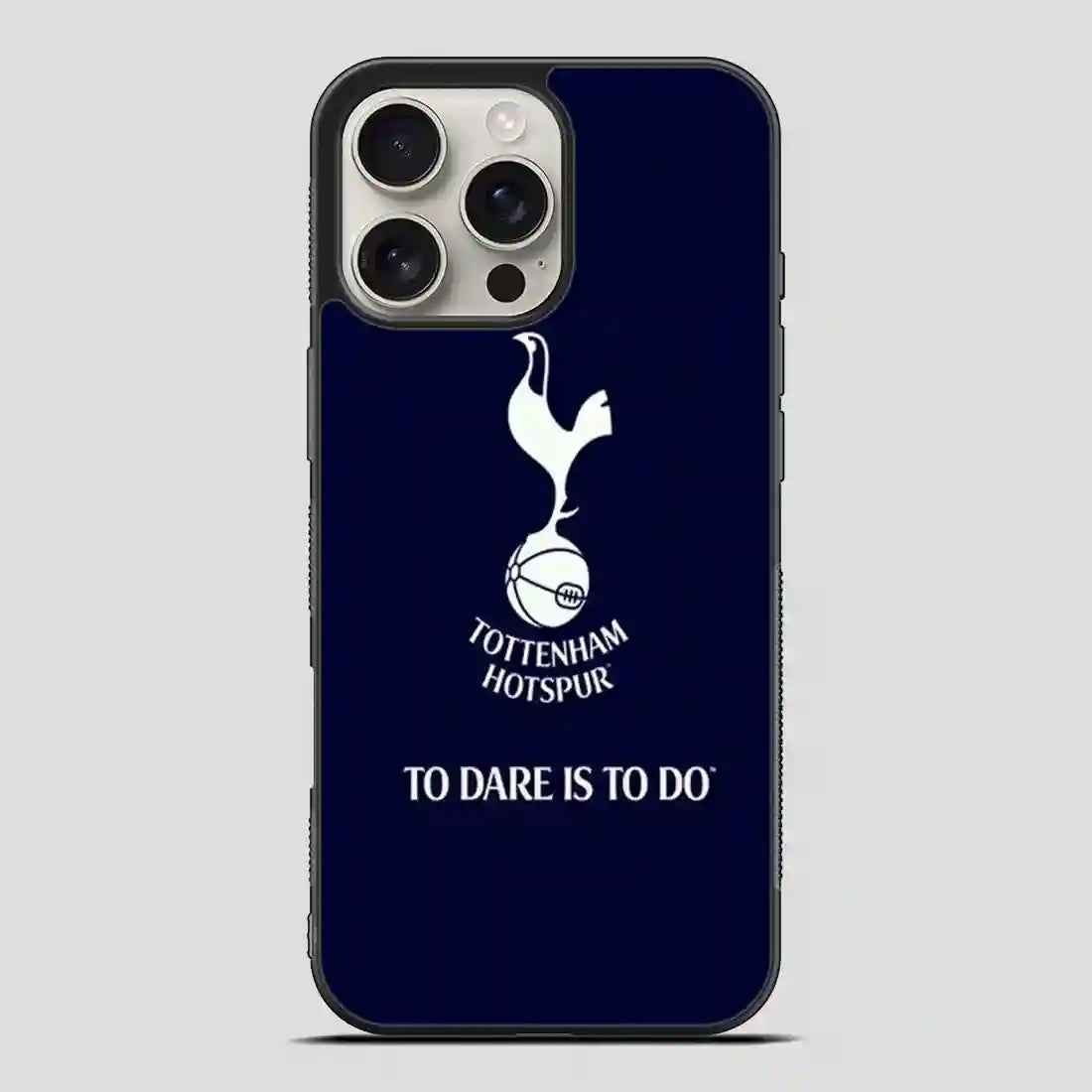 Tottenham Hotspur Tp Dare Is To Do iPhone 16 Pro Max Case