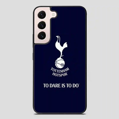 Tottenham Hotspur Tp Dare Is To Do Samsung Galaxy S22 FE Case