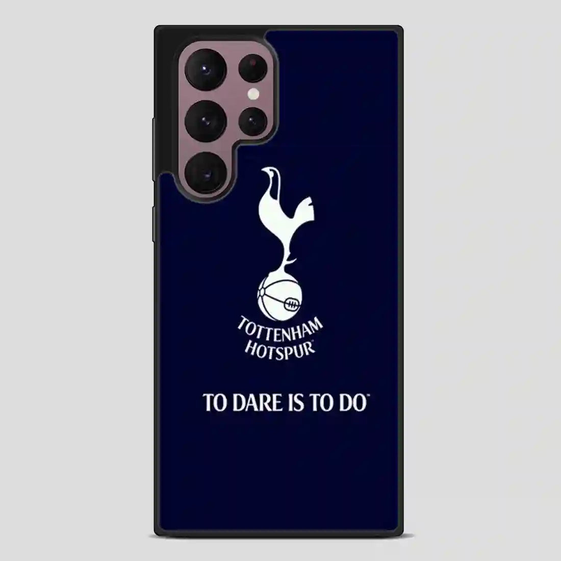 Tottenham Hotspur Tp Dare Is To Do Samsung Galaxy S22 Ultra Case