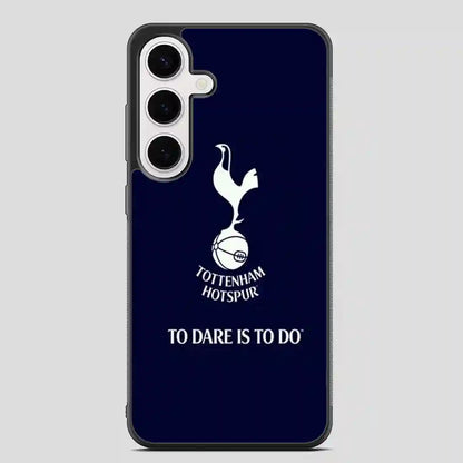 Tottenham Hotspur Tp Dare Is To Do Samsung Galaxy S24 Plus Case