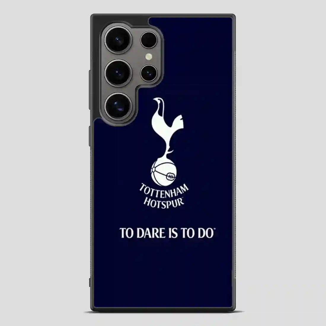 Tottenham Hotspur Tp Dare Is To Do Samsung Galaxy S24 Ultra Case