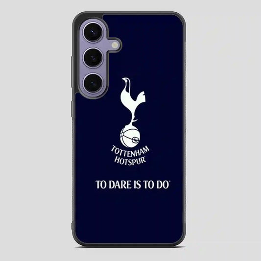 Tottenham Hotspur Tp Dare Is To Do Samsung Galaxy S24 Case