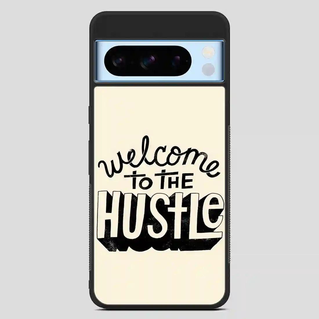 Welcometothehustle Google Pixel 8 Pro Case