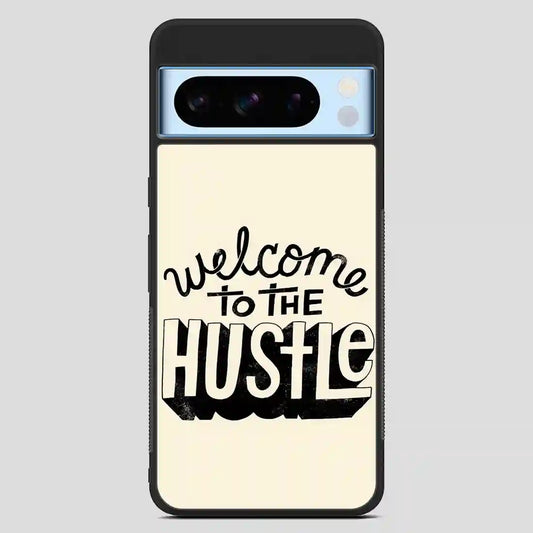 Welcometothehustle Google Pixel 8 Pro Case