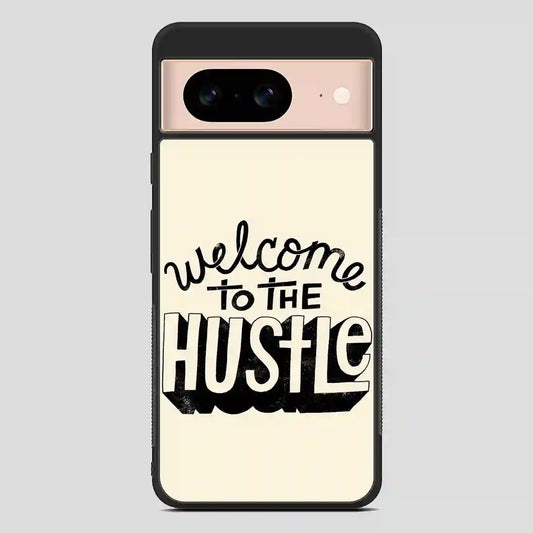 Welcometothehustle Google Pixel 8 Case