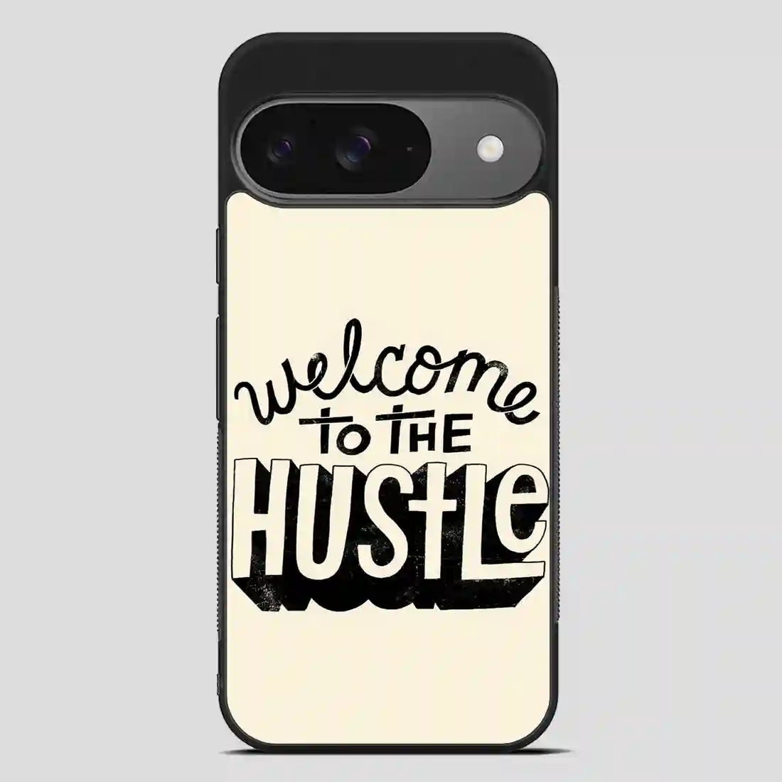 Welcometothehustle Google Pixel 9 Case